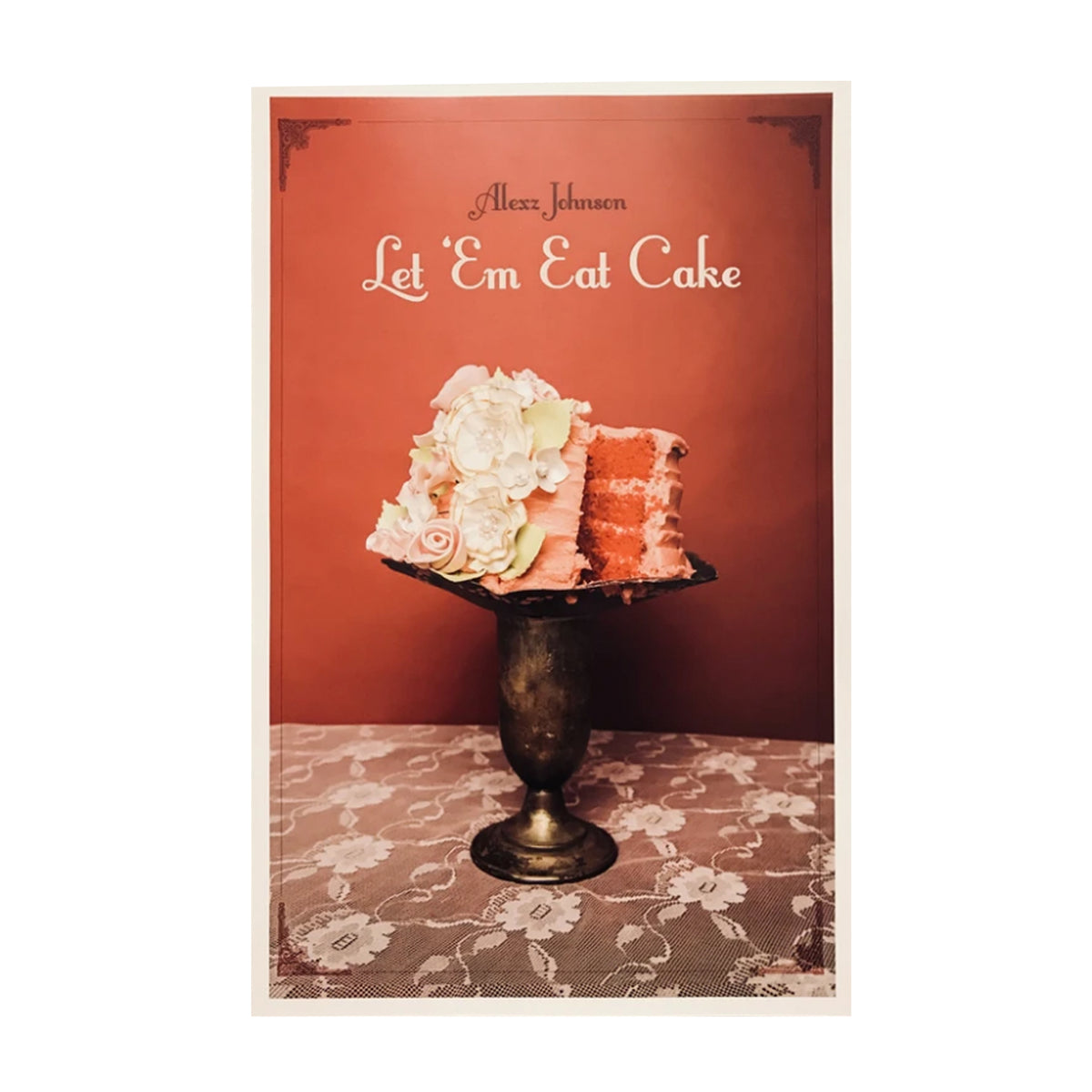 Let 'Em Eat Cake Poster (Limited Edition) Alexz Johnson Official Store